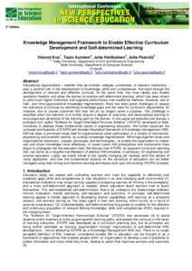 Knowledge Management Framework to Enable Effective Curriculum Development and Self-determined Learning Vincent Kuo1, Tapio Auvinen2, Juha Hartikainen3, Juha Paavola4 1, 3, 4  Aalto University, Department of Civil and Str