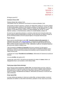 SIA Rapport annuel 2013 Commission Femme et SIA Présidente: Beatrice Aebi, architecte, Zurich Vice-présidente: Katia Frey, historienne de l’art et titulaire d’un doctorat en philosophie, Zurich Treize membres ont r