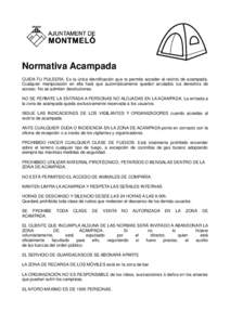 Normativa Acampada CUIDA TU PULSERA. Es la única identificación que te permite acceder al recinto de acampada. Cualquier manipulación en ella hará que automáticamente queden anulados tus derechos de acceso. No se ad