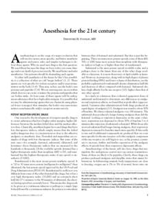 Anesthesia for the 21st century THEODORE H. STANLEY, MD A  nesthesiology is on the verge of a major evolution that
