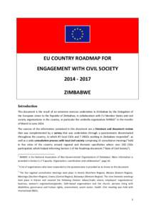 EU COUNTRY ROADMAP FOR ENGAGEMENT WITH CIVIL SOCIETY[removed]ZIMBABWE Introduction This document is the result of an extensive exercise undertaken in Zimbabwe by the Delegation of