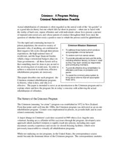 Actual rehabilitation of criminals is often regarded as the unreal wish of the “do-gooder” or as a good idea in theory but one which falls far short in practice – when one is faced with the reality of hard core, re