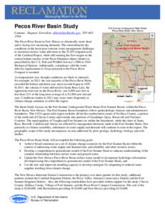 Pecos River Basin Study Contact: Dagmar Llewellyn, [removed], [removed]The Pecos River Basin in New Mexico is chronically water short and is facing ever increasing demands. The extraordinarily dry conditions