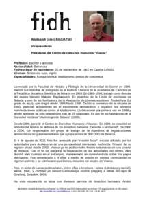 Aliaksandr (Ales) BIALIATSKI Vicepresidente Presidente del Centro de Derechos Humanos “Viasna” Profesión: Escritor y activista Nacionalidad: Bielorrusa Fecha y lugar de nacimiento: 25 de septiembre de 1962 en Careli