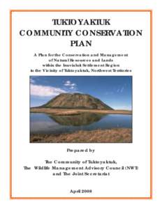 Tuktoyaktuk Community Conservation Plan - April[removed]TUKTOYAKTUK COMMUNITY CONSERVATION PLAN A Plan for the Conservation and Management