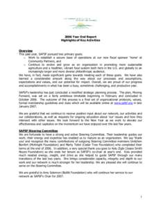 2006 Year End Report Highlights of Key Activities Overview This past year, SAFSF pursued two primary goals: o Work to establish a secure base of operations at our new fiscal sponsor ‘home’ at Community Partners, and