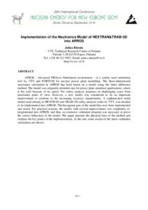 Implementation of the Neutronics Model of HEXTRAN&TRAB-3D into APROS Jukka Rintala VTT, Technical Research Centre of Finland Tietotie 3, FIEspoo, Finland Tel: +, Email: 