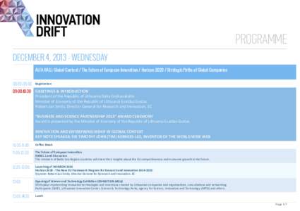 ProgramMe DECEMBER 4, [removed]WEDNESDAY ALFA HALL: Global Context / The Future of European Innovation / Horizon[removed]Strategic Paths of Global Companies 08:00–09:00 Registration 09:00-10:30