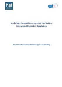 Medicines Promotion: Assessing the Nature, Extent and Impact of Regulation Report and Preliminary Methodology for Pilot-testing  Contents