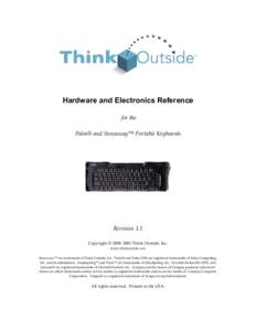 Hardware and Electronics Reference for the Palm® and Stowaway™ Portable Keyboards Revision 1.1 Copyright © 2000, 2001 Think Outside, Inc.