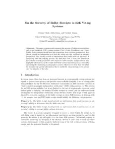 On the Security of Ballot Receipts in E2E Voting Systems Jeremy Clark, Aleks Essex, and Carlisle Adams School of Information Technology and Engineering (SITE), University of Ottawa {jclar037,aesse083,cadams}@site.uottawa