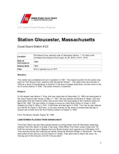 U.S. Coast Guard History Program  Station Gloucester, Massachusetts Coast Guard Station # 23  Location: