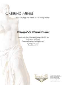 CATERING MENUS Practicing the Fine Art of Hospitality Breakfast & Brunch Menus Venus de Milo offers Buffet, Family Style and Plated Service For Breakfast and Brunch