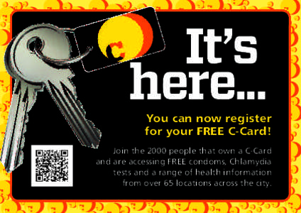It’s here... You can now register for your FREE C-Card! Join the 2000 people that own a C-Card and are accessing FREE condoms, Chlamydia
