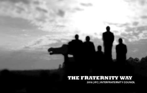 THE FRATERNITY WAY 2016 | IFC | INTERFRATERNITY COUNCIL 