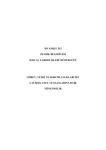 İSTANBUL İLİ PENDİK BELEDİYESİ SOSYAL YARDIM İŞLERİ MÜDÜRLÜĞÜ GÖREV, YETKİ VE SORUMLULUKLARI İLE ÇALIŞMA USUL VE ESASLARINA DAİR