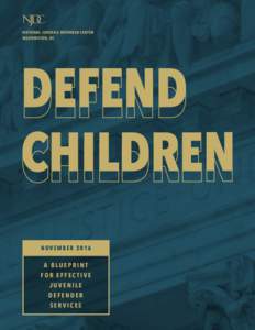 NATIONAL JUVENILE DEFENDER CENTER WASHINGTON, DC NOVEMBERA BLUEPRINT