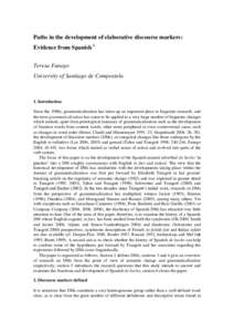 Paths in the development of elaborative discourse markers: Evidence from Spanish 1 Teresa Fanego University of Santiago de Compostela  1. Introduction