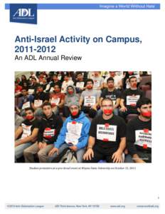 Anti-Israel Activity on Campus, [removed]An ADL Annual Review Student protesters at a pro-Israel event at Wayne State University on October 31, 2011