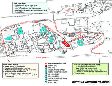 From Clove Road: • Enter campus via Yogi Berra Drive. • Make right onto Webster Road. • Drop off will occur in front of Blanton Hall. • Continue on Webster Road to exit University off of Carlisle Road.