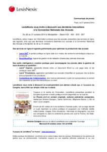 Communiqué de presse Paris, le 21 octobre 2014 LexisNexis vous invite à découvrir ses dernières innovations à la Convention Nationale des Avocats Du 28 au 31 octobre 2014 à Montpellier – Stand A58 - A60 - B55 - B