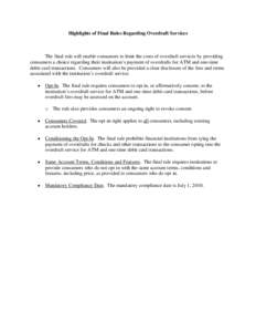 Highlights of Final Rules Regarding Overdraft Services  The final rule will enable consumers to limit the costs of overdraft services by providing consumers a choice regarding their institution’s payment of overdrafts 