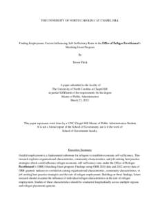 THE UNIVERSITY OF NORTH CAROLINA AT CHAPEL HILL  Finding Employment: Factors Influencing Self-Sufficiency Rates in the Office of Refugee Resettlement’s Matching Grant Program By Trevor Fleck