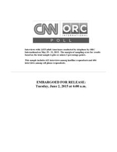 Interviews with 1,025 adult Americans conducted by telephone by ORC International on May, 2015. The margin of sampling error for results based on the total sample is plus or minus 3 percentage points. This sample