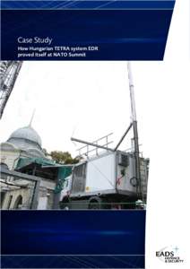 Case Study How Hungarian TETRA system EDR proved itself at NATO Summit 8