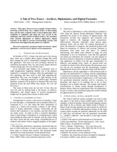 A Tale of Two Traces – Archives, Diplomatics, and Digital Forensics Fred Cohen – CEO – Management Analytics Abstract—This paper focuses on two examples of legal matters involving archived data, one a digital arch