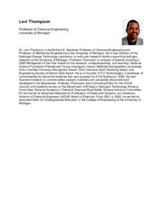 Levi Thompson Professor of Chemical Engineering University of Michigan Dr. Levi Thompson is the Richard E. Balzhiser Professor of Chemical Engineering and Professor of Mechanical Engineering at the University of Michigan