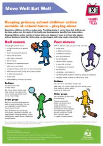 Keeping primary school children active outside of school hours – playing alone Sometimes children don’t have a play mate. Providing plenty of active ideas that children can do alone makes sure they gain all the healt