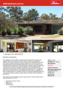 eldersechuca.com.au  1 Jensen Crt, ECHUCA PRIVATE & PEACEFUL This 3 bedroom home is located in a quiet court and sought after area close to the Hospital, Back Nine Golf Course and central Echuca. There are two separate &