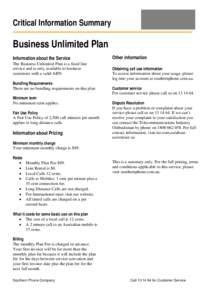 Critical Information Summary  Business Unlimited Plan Information about the Service The Business Unlimited Plan is a fixed line service and is only available to business