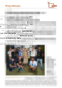 Press Release July 6, 2009 EFP presents directors of “Variety Critics´ Choice: Europe Now!” section at the Karlovy Vary International Film Festival (July 3-11, [removed]European film mix attracts