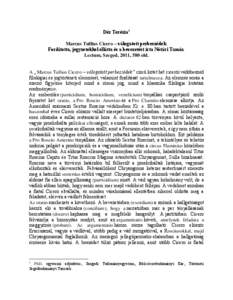 Dér Terézia1 Marcus Tullius Cicero – válogatott perbeszédek. Fordította, jegyzetekkel ellátta és a bevezetést írta Nótári Tamás. Lectum, Szeged, 2011, 580 old. A „Marcus Tullius Cicero – válogatott per