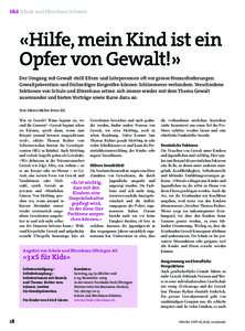 S&E Schule und Elternhaus Schweiz  «Hilfe, mein Kind ist ein Opfer von Gewalt!» Der Umgang mit Gewalt stellt Eltern und Lehrpersonen oft vor grosse Herausforderungen. Gewaltprävention und frühzeitiges Eingreifen kön