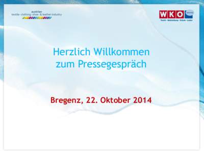 Herzlich Willkommen zum Pressegespräch Bregenz, 22. Oktober 2014  Ing. Manfred KERN