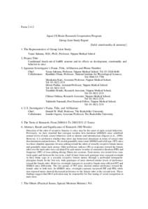 Form[removed]Japan-US Brain Research Cooperation Program Group Joint Study Report [field: emotionality & memory] 1. The Representative of Group Joint Study: Yasuo Sakuma, M.D., Ph.D., Professor, Nippon Medical School