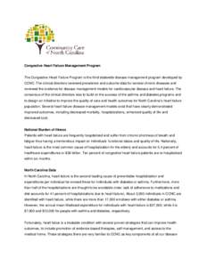 Congestive Heart Failure Management Program  The Congestive Heart Failure Program is the third statewide disease management program developed by CCNC. The clinical directors reviewed prevalence and outcome data for sever