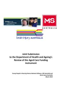 Joint Submission to the Department of Health and Ageing’s Review of the Aged Care Funding Instrument  Young People In Nursing Homes National Alliance, MS Australia and