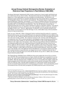 Annual Energy Outlook Retrospective Review: Evaluation of Reference Case Projections in Past Editions[removed]The Energy Information Administration (EIA) produces projections of energy supply and demand each year in 
