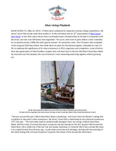 Silver Linings Playbook BLOCK ISLAND, R.I. (May 14, 2013) – If there were a playbook for awesome summer sailing competitions, the Storm Trysail Club would surely have written it. As the club heads into its 25th present