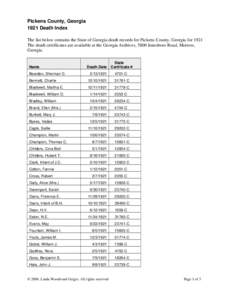 Pickens County, Georgia 1921 Death Index The list below contains the State of Georgia death records for Pickens County, Georgia for 1921 The death certificates are available at the Georgia Archives, 5800 Jonesboro Road, 