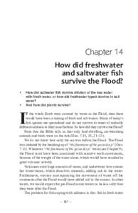 Chapter 14 How did freshwater and saltwater fish survive the Flood? •	 How did saltwater fish survive dilution of the sea water with fresh water, or how did freshwater types survive in salt