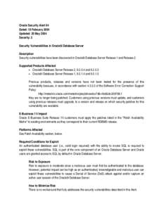 Oracle Security Alert 64 Dated: 18 February 2004 Updated: 20 May 2004 Severity: 2 Security Vulnerabilities in Oracle9i Database Server Description 