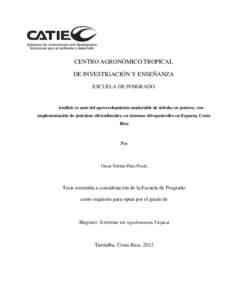 CENTRO AGRONÓMICO TROPICAL DE INVESTIGACIÓN Y ENSEÑANZA ESCUELA DE POSGRADO Análisis ex ante del aprovechamiento maderable de árboles en potrero, con implementación de prácticas silviculturales, en sistemas silvop