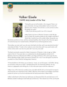 Volker Eisele  CAWG 2015 Leader of the Year “Ninety-five percent of the bottle is the vineyard. There is no guru winemaker who says ‘abracadabra’ and out comes this fabulous juice. Forget it. He can’t do it, or s