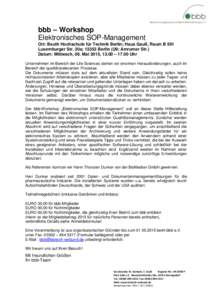 bbb – Workshop Elektronisches SOP-Management Ort: Beuth Hochschule für Technik Berlin; Haus Gauß, Raum B 501 Luxemburger Str. 20a; 13353 Berlin (U9: Amrumer Str.) Datum: Mittwoch, 06. Mai 2015, 13.00 – 17.00 Uhr Un