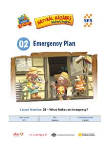 Lesson Number: 2B – What Makes an Emergency? Year Level: 3-5 5Es: Explore